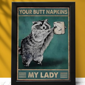 Funny Raccoon Bathroom Poster: &#39;Your Butt Napkins My Lady&#39; Art Print