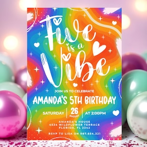 May include: A colorful invitation with the text "Five is a Vibe" in white script. The invitation is for Amanda's 5th birthday, with the date, time, and location details. The background features a rainbow swirl design.