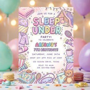 May include: A vibrant sleepover party invitation with the text "Sleep Under Party!" and "Ariana's 7th Birthday!" The design includes illustrations of pillows, pajamas, a tent, and a teddy bear. The invitation is surrounded by balloons and sweets.