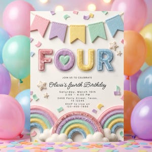 May include: A pastel-themed birthday invitation featuring the word "FOUR" in plush letters. The design includes rainbows, clouds, confetti, and balloons. The invitation states "Olivia's fourth Birthday" with event details.