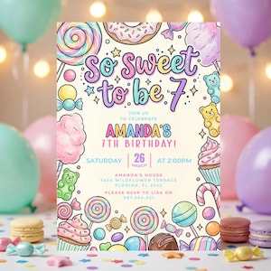 May include: A colorful birthday party invitation with the text "So Sweet to be 7" and "Amanda's 7th Birthday!" surrounded by illustrations of candy, cupcakes, and balloons. The invitation includes the date, time, and location.