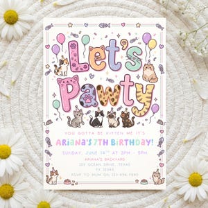 May include: A pastel-colored birthday invitation with the words "Let's Pawty" in playful lettering. The design includes cartoon cats, balloons, and party hats. The invitation is for Ariana's 7th birthday.