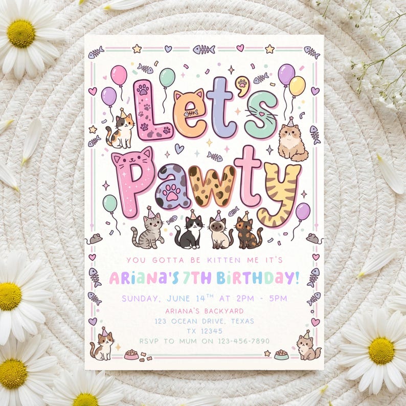 May include: A pastel-colored birthday invitation with the words "Let's Pawty" in playful lettering. The design includes cartoon cats, balloons, and party hats. The invitation is for Ariana's 7th birthday.