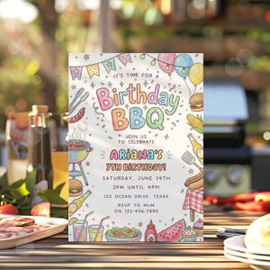 May include: A colorful birthday BBQ invitation with the text "It's time for a Birthday BBQ" and "Ariana's 7th Birthday!" The invitation includes illustrations of food, balloons, and a grill. The date, time, and location are also listed.