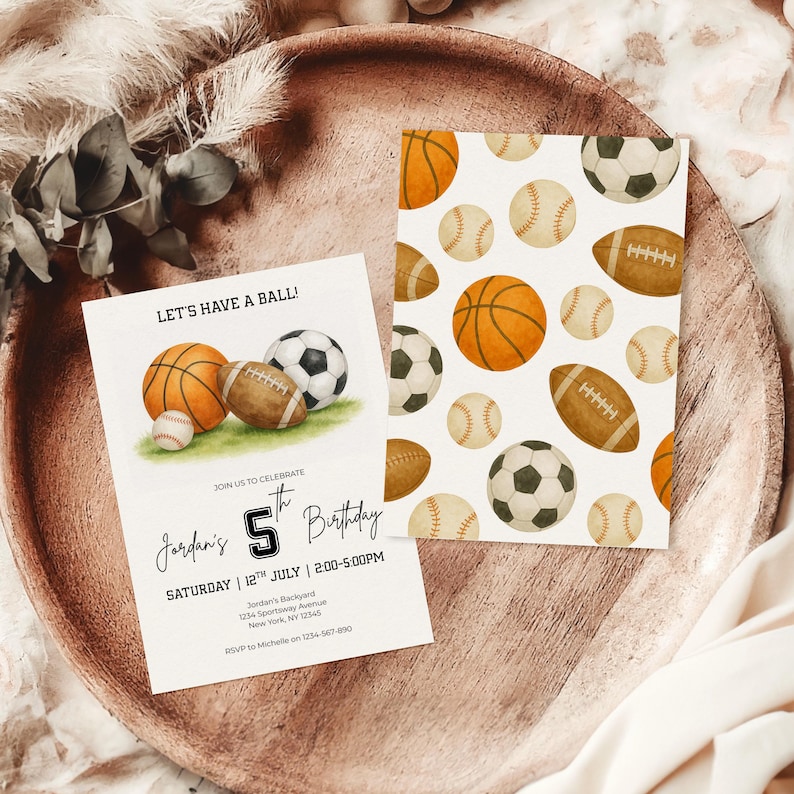 May include: Two sports-themed birthday party invitations. One features a basketball, football, and soccer ball with the text "Let's Have a Ball!" The other has a pattern of sports balls. The invitation is for a 5th birthday.