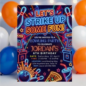 May include: A neon-style bowling party invitation with the text "Let's Strike Up Some Fun!" and "Bowling Party!" The invitation includes arcade game graphics, a bowling pin, a bowling ball, and a pizza slice. The invitation is for Jordan's 6th birthday.