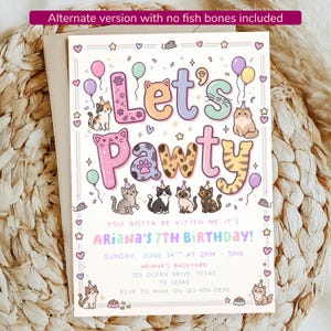 May include: A pastel-colored invitation with the words "Let's Pawty" and "Ariana's 7th Birthday!" features cat illustrations, balloons, and party hats. The invitation includes event details: date, time, and location.