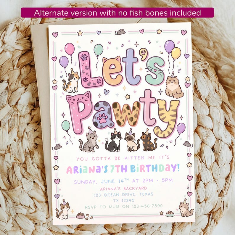 May include: A pastel-colored invitation with the words "Let's Pawty" and "Ariana's 7th Birthday!" features cat illustrations, balloons, and party hats. The invitation includes event details: date, time, and location.