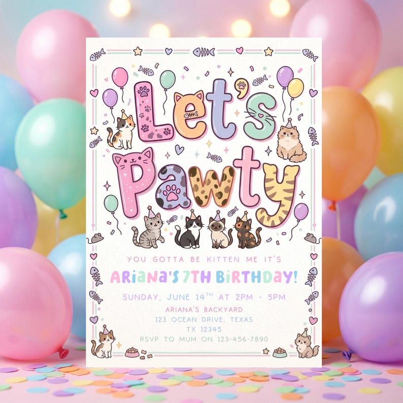 May include: A colorful invitation for a cat-themed birthday party. The design features the words "Let's Pawty" with cat illustrations, balloons, and the text "Ariana's 7th Birthday!" The invitation includes party details.