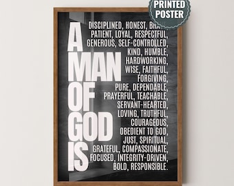 May include: A framed poster with the text "A Man of God Is" in large white letters. The poster lists qualities such as disciplined, honest, and faithful. A printed poster sticker is in the upper right corner.
