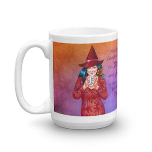 May include: White ceramic mug with a colorful illustration of a witch holding a cup of coffee. The text on the mug reads "Fire is in the cauldron, this needs coffee, or there will be trouble".