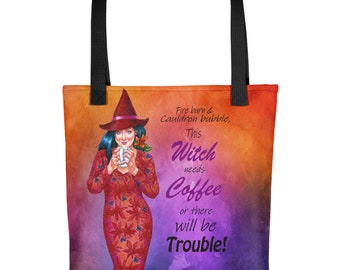 Tote bag - Fire burn & Cauldron bubble, this witch needs coffee or there will be trouble.