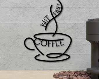 But First Coffee Metal Wall Art, Cafe Decor