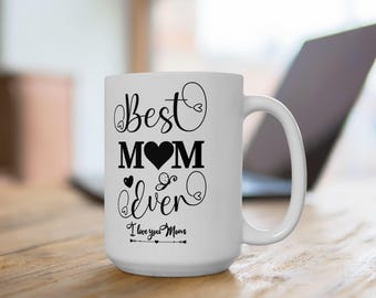 Ceramic Mug, Best Mom Ever Mug, Mother's Day Gift, Perfect Gift for Mom, Coffee Cup, Tea Mug, Ceramic Coffee Mug, Mother's Day Present, Mom