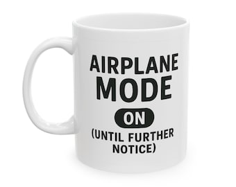 Airplane Mode Ceramic Mug | Funny Gift for Introverts