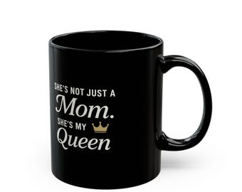 Queen Mom Black Coffee Mug - Mother's Day Gift