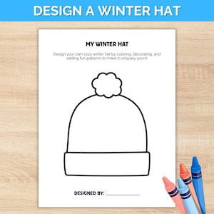 May include: A black and white outline of a winter hat with a pom-pom, for colouring. The text "DESIGN A WINTER HAT" is at the top, with "MY WINTER HAT" and instructions below. Crayons in blue, orange, and pink are in the corner.