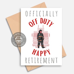 May include: A white retirement card with the text "OFFICIALLY OFF DUTY HAPPY RETIREMENT" in black and red. The card shows a firefighter in front of a fire engine. The card is placed on a brown envelope.