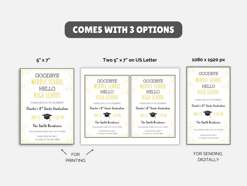 May include: Graduation announcement with the text "Goodbye Middle School, Hello High School." The invitation is available in three formats: 5" x 7", two 5" x 7" on US Letter, and 1080 x 1920 px. The invitation includes the date, time, and location.
