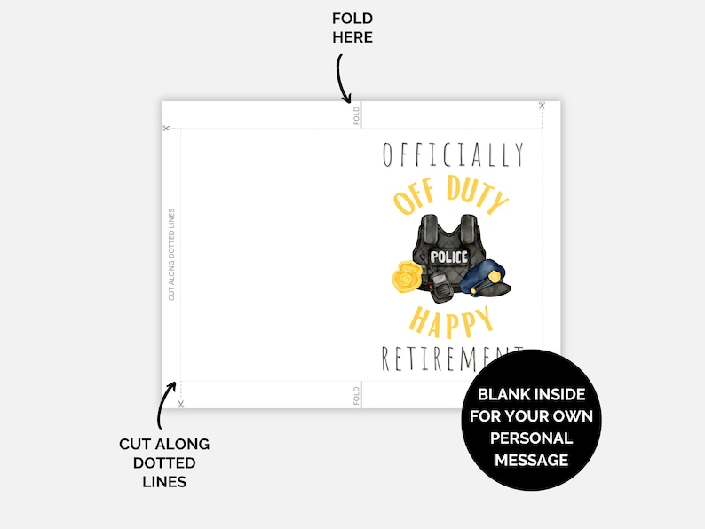 May include: A printable card featuring a police officer's vest, hat, and badge. The text reads "Officially Off Duty Happy Retirement".