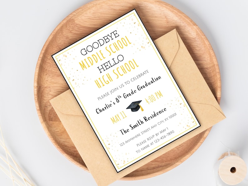 May include: A graduation announcement with the text "Goodbye Middle School Hello High School." The invitation is on a white background with gold accents and a black border. It includes details for Charlie's 8th Grade Graduation, May 11, 4:00 PM.
