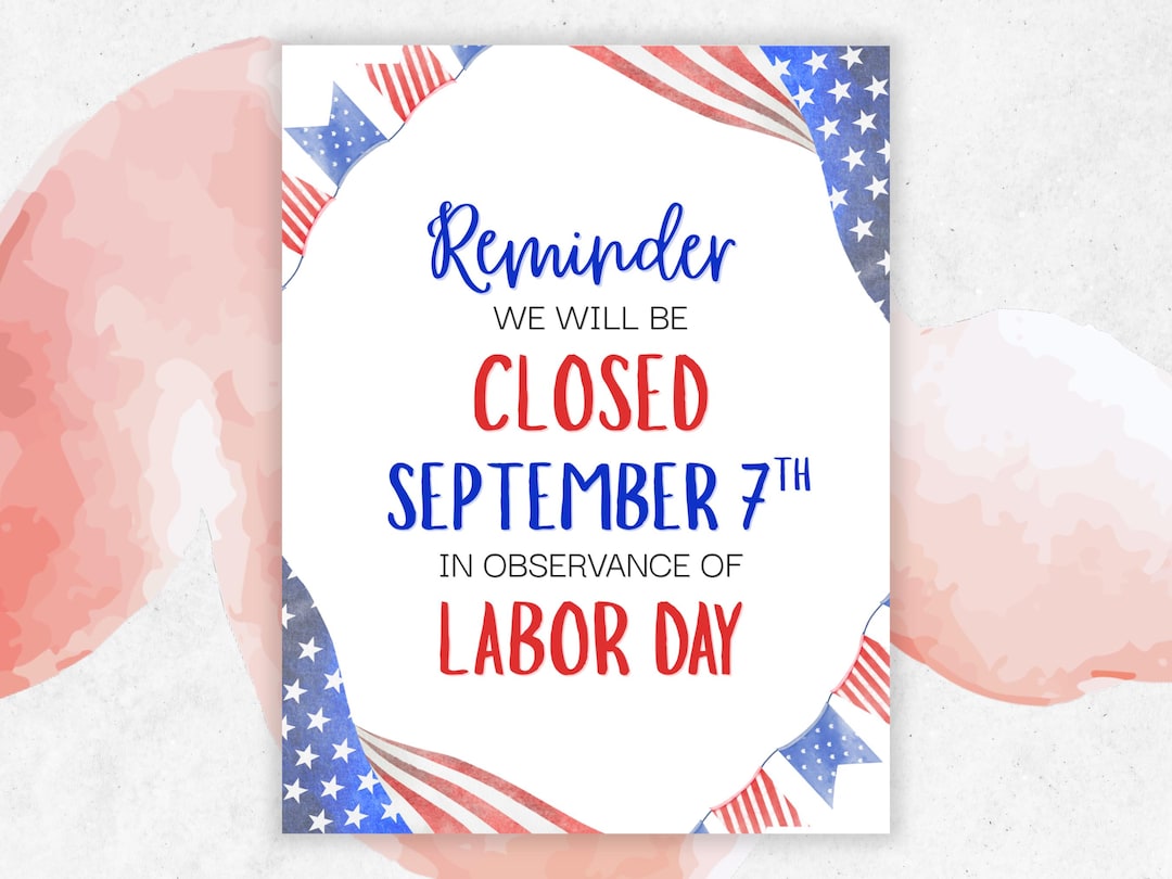 Printable Closed for Labor Day Sign, Closed for Holiday, Business ...