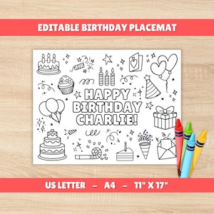 May include: A white placemat with black line art illustrations of birthday-themed objects, including cakes, balloons, and confetti. The text "HAPPY BIRTHDAY CHARLIE!" is prominently displayed. Colored crayons are in the lower right corner. The placemat is 11" x 17".