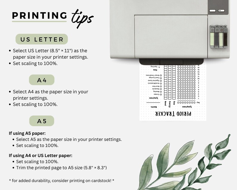 May include: A digital instruction sheet titled PRINTING TIPS with black text on a white background. It provides settings for US Letter 8.5" x 11", A4, and A5 paper sizes, including scaling instructions and a graphic of a printer with a period tracker page.