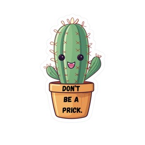 Schattige cactus vinyl sticker Don't Be a Prick, cactus lover, laptop sticker, scrapbooking sticker, kawaii sticker, leuke sticker, auto sticker