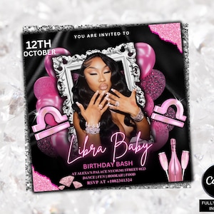 May include: A party invitation with a black and pink theme. The invitation features a woman's image, pink balloons, and the words "Libra Baby Birthday Bash." The date is October 12th, with RSVP information.