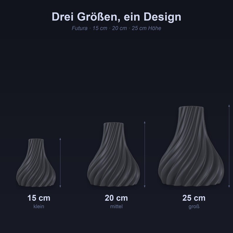 Futuristisch Futura Größenvergleich 15 cm, 20 cm, 25 cm · Elegante hochform mit futuristischer linienführung · Bambu PLA Galaxy 3D Druck München MyDesignStyle.