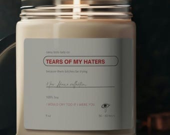 Soy Candle, 9oz,  Tears of My Haters Sarcastic Candle
