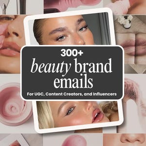 May include: A collage featuring close-up images of beauty products and faces. A central black rectangle displays the text "300+ beauty brand emails" in white, with the tagline "For UGC, Content Creators, and Influencers."