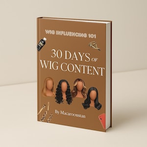 May include: A brown book titled "30 Days of Wig Content" with the subtitle "Wig Influencing 101" by Macaroonstan. The cover features illustrations of four wigs in different styles and colors.