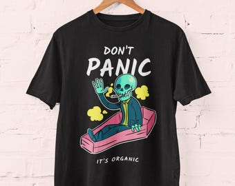 Don't Panic It's Organic T-shirt: Funny Stoner Unisex Tee