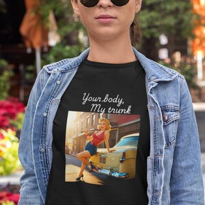Feminist Apparel Tee: &quot;Your Body, My Trunk&quot; Women&#39;s Rights Shirt