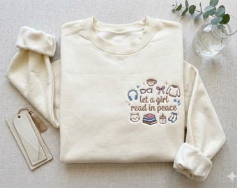 Let A Girl Read In Peace Embroidered Sweatshirt, Cute Bookworm Crewneck, Cozy Bookish Apparel, Funny Reader Gift, Bibliophile Sweater