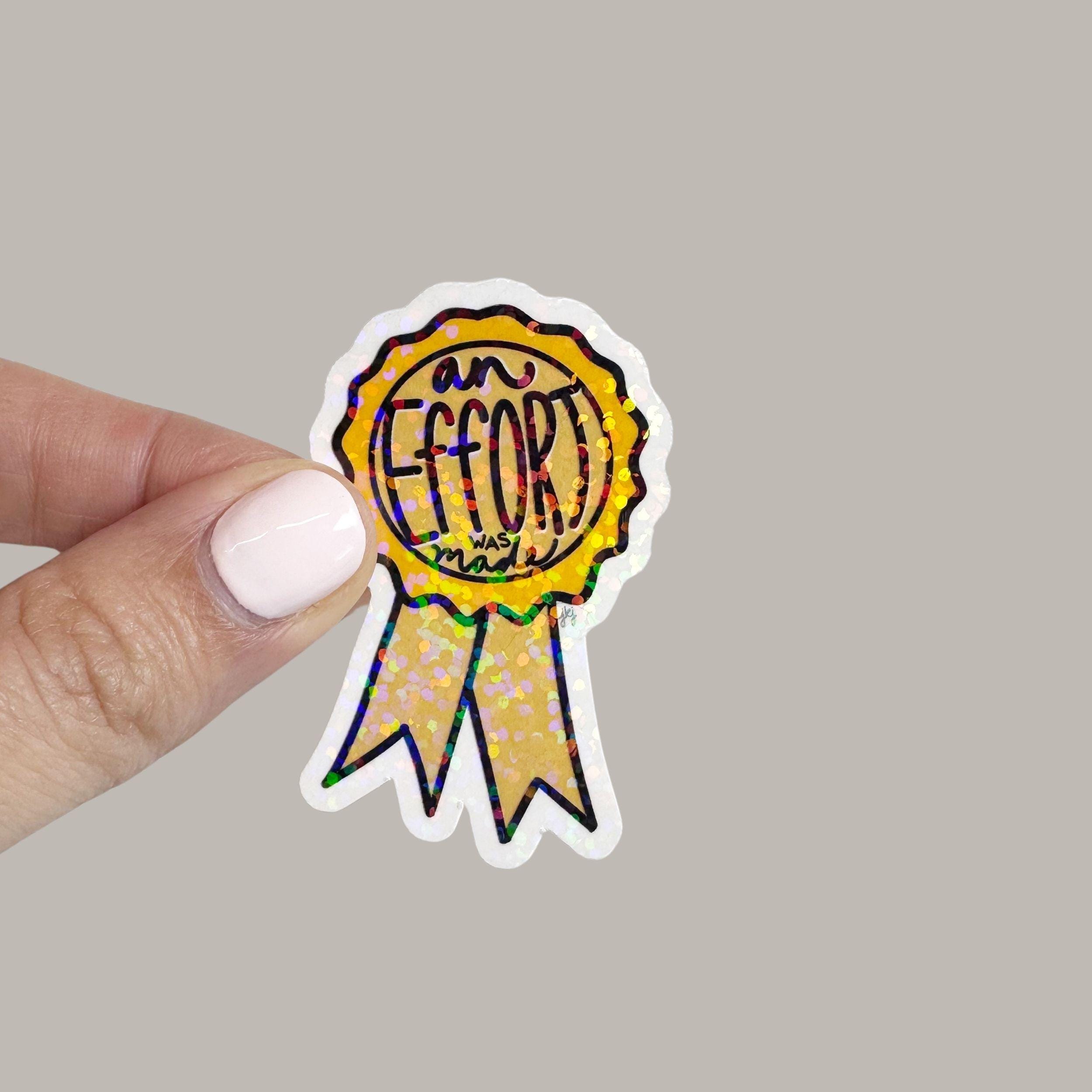 An Effort Was Made Award Ribbon Sticker - Holographic Glitter Vinyl ...