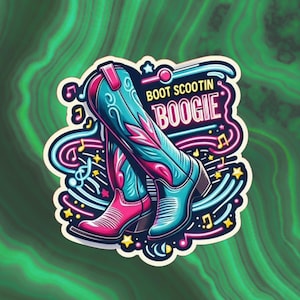 May include: A sticker featuring a pair of turquoise and pink cowboy boots with decorative stitching. The boots are set against a backdrop of neon blue swirls, musical notes, and stars. The text "Boot Scootin' Boogie" is displayed in a stylized font.