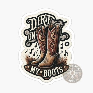 de la saleté sur mes bottes – Décalcomanie en vinyle de musique country | de cow-girl de danse en ligne | Jon Pardi | diligence | Imperméable, esthétique occidentale