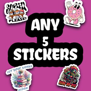 Pick Any 5 Stickers – Custom Sticker Bundle – Mix & Match Vinyl Decals