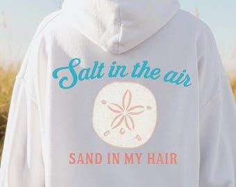 Salt Air Sand Hair Beach Hoodie, Coastal Sand Dollar Sweatshirt, Summer Vacation Gift