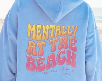Sudadera con capucha "Mentalmente en la playa", sudadera retro de vacaciones, regalo para amantes de la playa.