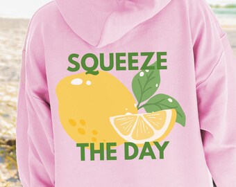 Squeeze the Day Hoodie, Beach Sweatshirt, Gift for Beach Lovers