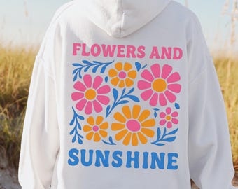 Flowers and Sunshine Hoodie, Beach Sweatshirt, Gift for Beach Lovers