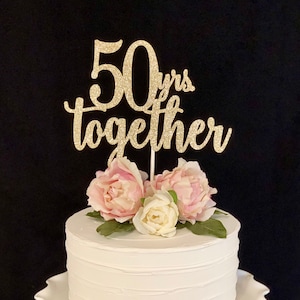 50 yrs together 50th Anniversary Gold Glitter Cake Topper