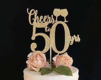 Cheers to 50 yrs, 50th anniversary cake topper