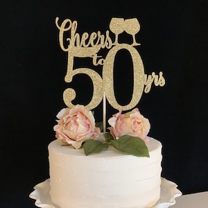Cheers to 50 yrs, 50th anniversary cake topper