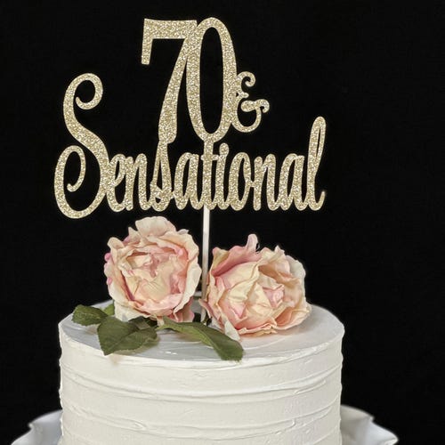 70 & Sensational Glitter Cake Topper, 70th Birthday Decoration