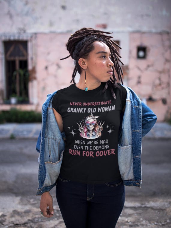Funny Cranky Old Woman Tee, Perfect Gift for Grandma, Humor 